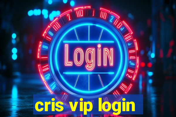 cris vip login